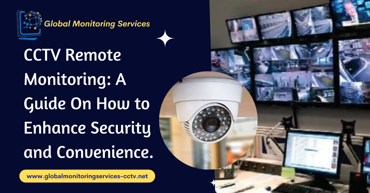 Read more about the article CCTV Remote Monitoring: A Guide On How to Enhance Security and Convenience.
