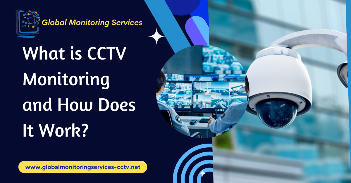 Read more about the article What is CCTV Monitoring and How Does It Work?